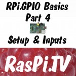 RPi.GPIO basics 4 – Setting up RPi.GPIO, numbering systems and inputs » RasPi.TV