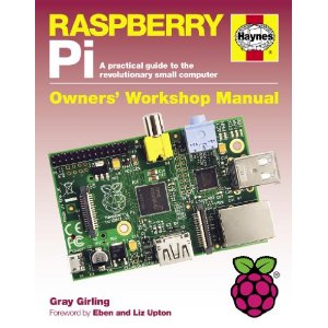 Raspberry Pi Manual: A practical guide to the revolutionary small computer Owners Workshop Manual: Amazon.co.uk: Eben Upton, Liz Upton, Gray Girling: Books