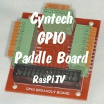 Cyntech GPIO Breakout Paddle Board Review » RasPi.TV