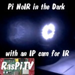 Pi NoIR filming in the Dark – Experiment 1 » RasPi.TV